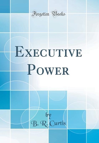 Executive Power (Classic Reprint)
