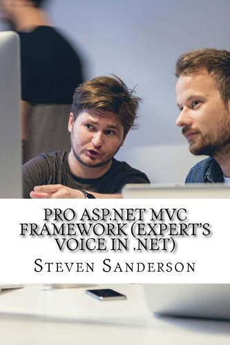 Pro ASP.Net MVC Framework (Expert's Voice in .Net)