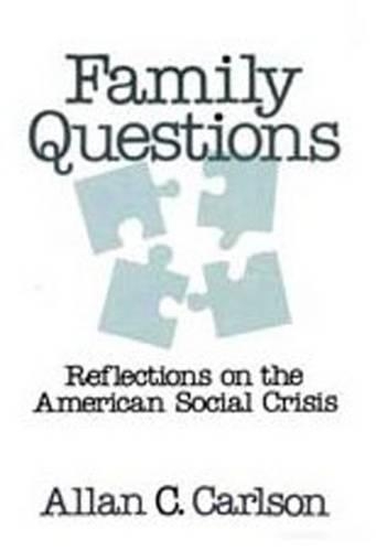 Family Questions: Reflections on the American Social Crisis