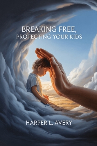 Breaking Free, Protecting Your Kids