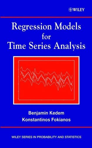 Regression Models for Time Series Analysis: (Wiley Series in Probability and Statistics)