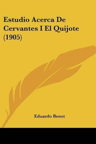 Estudio Acerca De Cervantes I El Quijote (1905)