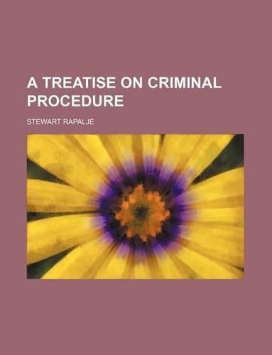 A Treatise on Criminal Procedure