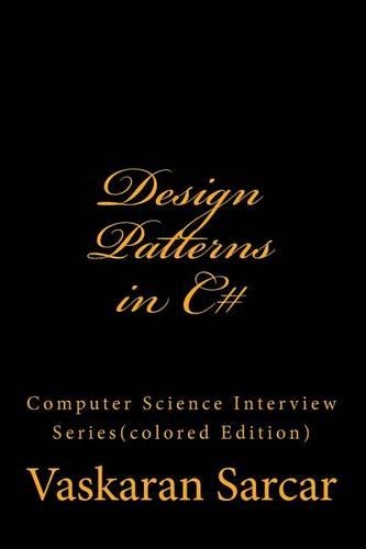 Design Patterns in C#: Computer Science Interview Series(colored Edition)