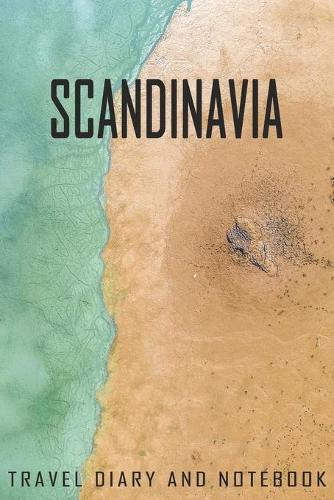 Scandinavia Travel Diary and Notebook: Travel Diary for Scandinavia. A logbook with important pre-made pages and many free sites for your travel memories. For a present, notebook or as a 