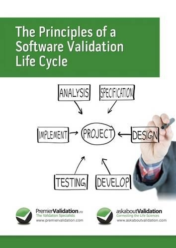 The Principles of a Software Validation Life Cycle