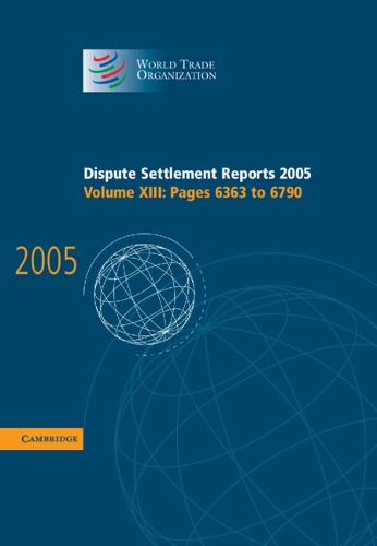 Dispute Settlement Reports 2005: (World Trade Organization Dispute Settlement Reports)