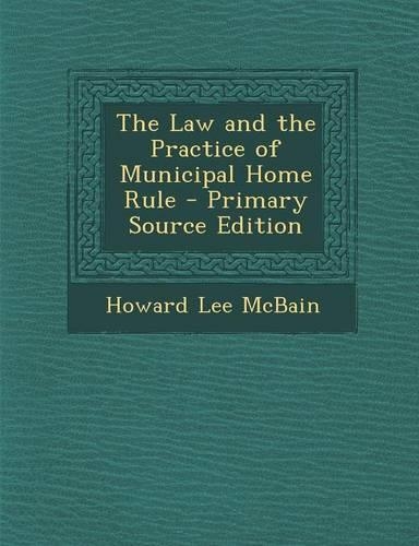 Law and the Practice of Municipal Home Rule