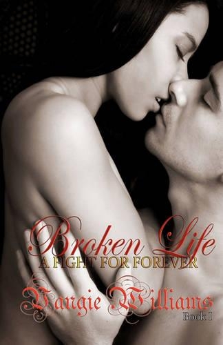 Broken Life - A Fight for Forever - Book 1