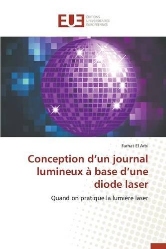 Conception D Un Journal Lumineux À Base D Une Diode Laser: (Omn.Univ.Europ.)