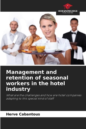 Management and retention of seasonal workers in the hotel industry