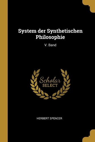 System der Synthetischen Philosophie: V. Band