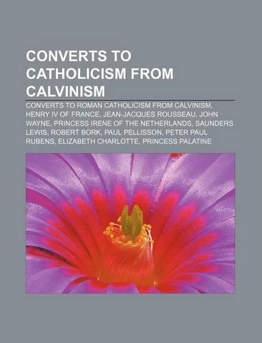 Converts to Catholicism from Calvinism