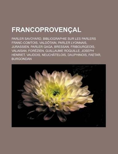Francoprovencal: Parler Savoyard, Bibliographie Sur Les Parlers Franc-Comtois, Valdotain, Parler Lyonnais, Jurassien, Parler Gaga, Bres