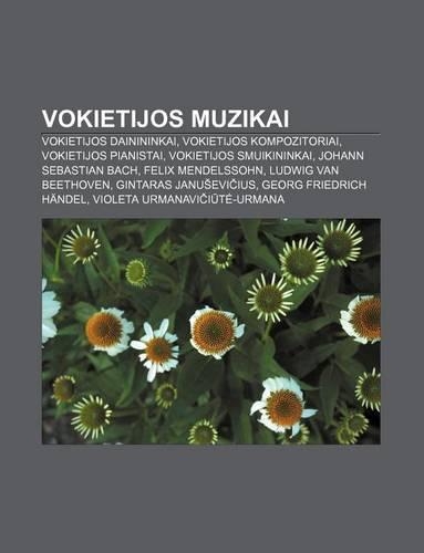 Vokietijos Muzikai: Vokietijos Dainininkai, Vokietijos Kompozitoriai, Vokietijos Pianistai, Vokietijos Smuikininkai, Johann Sebastian Bach