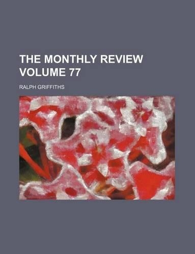 The Monthly Review Volume 77