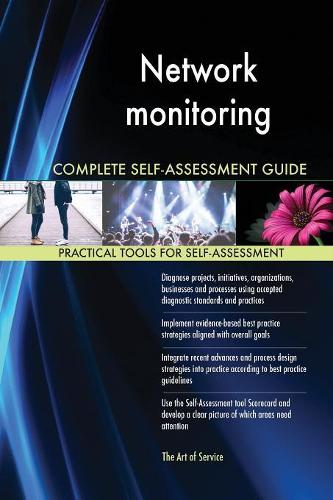 Network monitoring Complete Self-Assessment Guide