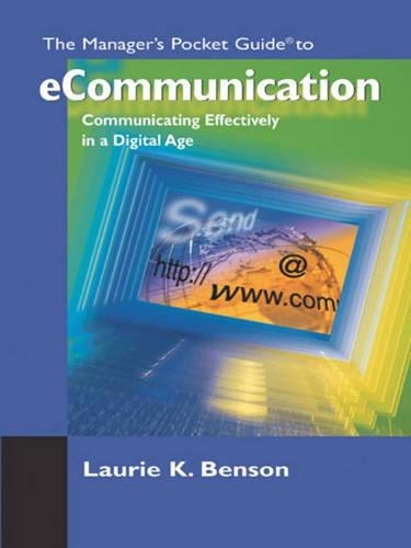 The Manager's Pocket Guide to Ecommunication: Communicating Effectively in a Digital Age