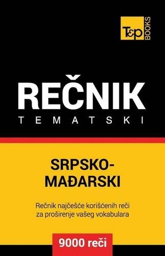 Srpsko-Madjarski Tematski Recnik - 9000 Korisnih Reci