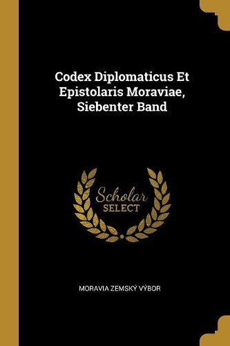 Codex Diplomaticus Et Epistolaris Moraviae, Siebenter Band