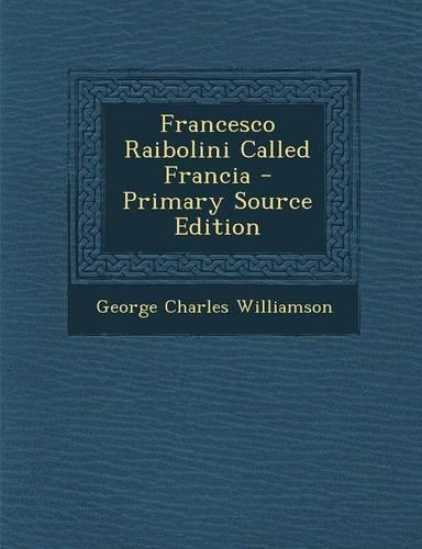 Francesco Raibolini Called Francia