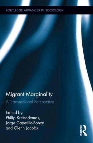 Migrant Marginality: A Transnational Perspective: A Transnational Perspective
