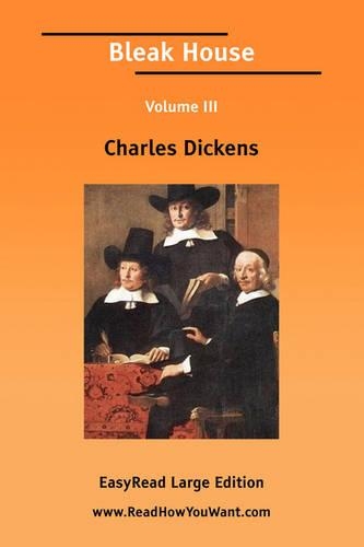 Bleak House Volume III [Easyread Large Edition]