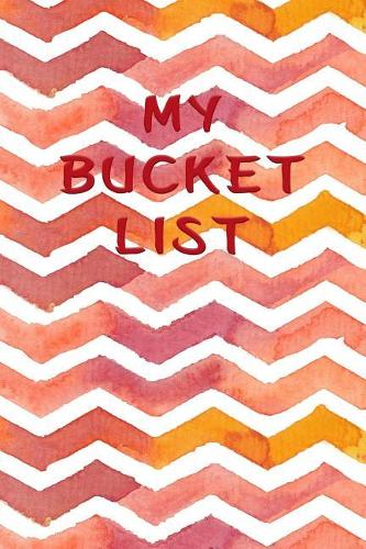 My Bucket List: Create and Record Your 100 Bucket List Ideas, Goals, and Dreams to Live an Inspired Life with This Handy 6x9 Journal V18