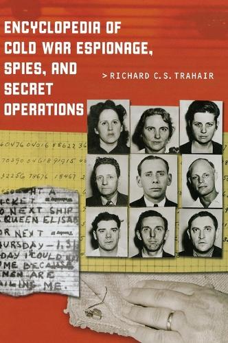 Encyclopedia of Cold War Espionage, Spies, and Secret Operations