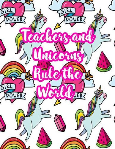 Teachers and Unicorns Rule the World