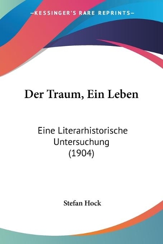 Der Traum, Ein Leben