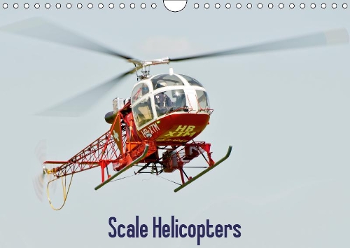 Scale Helicopters  / UK-Version 2019: Scale Helicopters shot in flight(Calvendo Hobbies)
