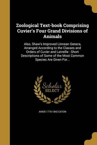 Zoological Text-Book Comprising Cuvier's Four Grand Divisions of Animals