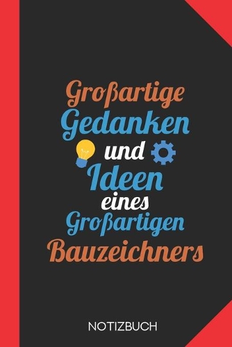 Großartige Gedanken eines Bauzeichners