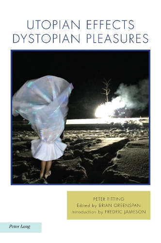 Utopian Effects, Dystopian Pleasures: (21 Ralahine Utopian Studies)