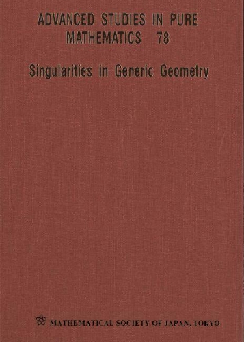 Singularities In Generic Geometry: (78 Advanced Studies in Pure Mathematics)