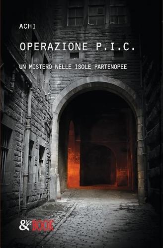 Operazione P.I.C. - Un mistero nelle isole partenopee: (1 Giallo)