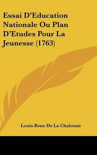 Essai D'Education Nationale Ou Plan D'Etudes Pour La Jeunesse (1763)
