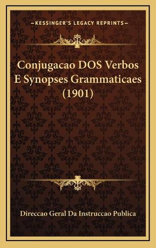 Conjugacao DOS Verbos E Synopses Grammaticaes (1901)
