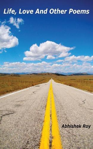 Life, Love And Other Poems