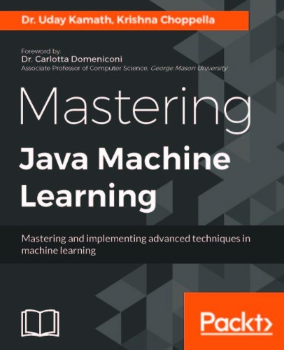 Mastering Java Machine Learning
