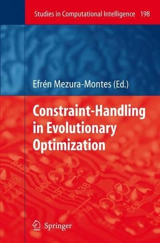 Constraint-Handling in Evolutionary Optimization: (198 Studies in Computational Intelligence)