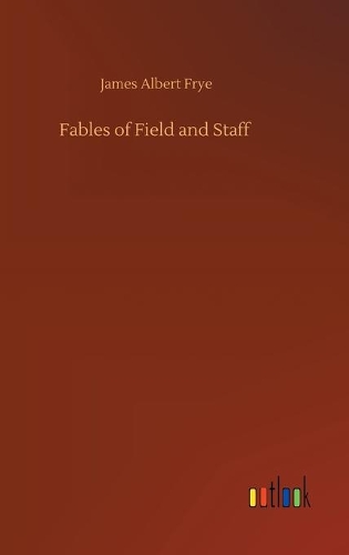 Fables of Field and Staff
