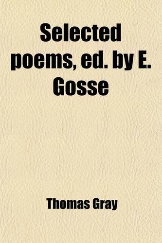Selected Poems, Ed. by E. Gosse