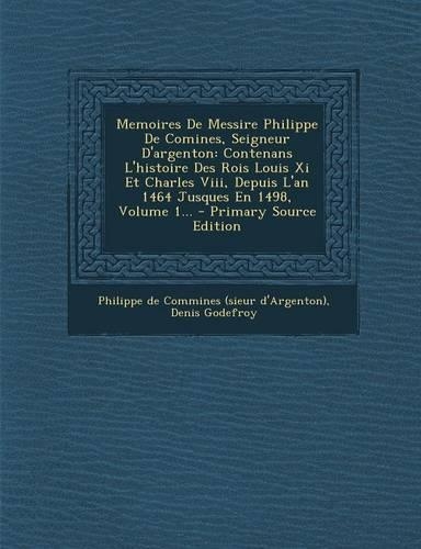 Memoires de Messire Philippe de Comines, Seigneur D'Argenton