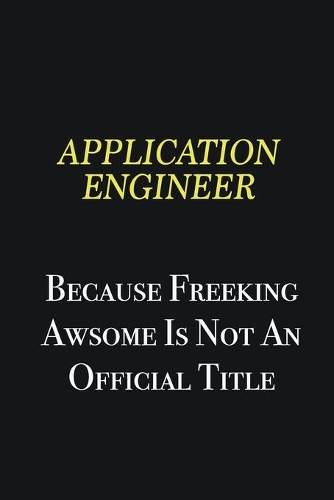 Application Engineer because freeking awsome is not an official title: Writing careers journals and notebook. A way towards enhancement