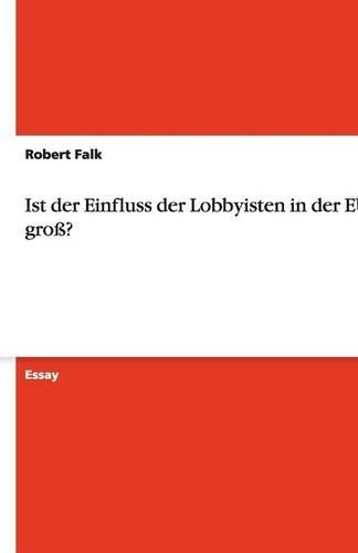 Ist der Einfluss der Lobbyisten in der EU zu groß?
