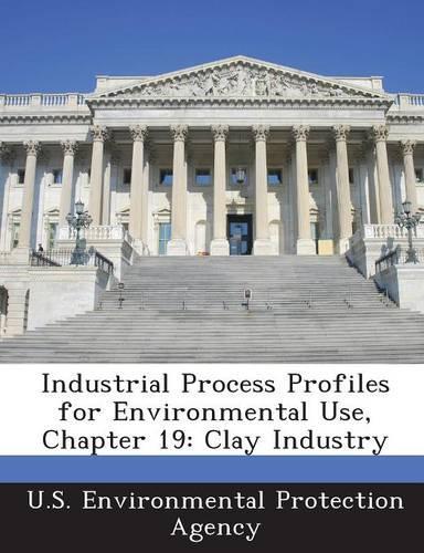 Industrial Process Profiles for Environmental Use, Chapter 19: Clay Industry