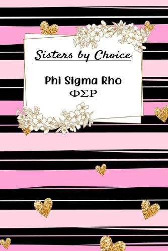 Sisters By Choice Phi Sigma Rho: Gift Planner for Greek Sororities, Sorority Sisters and Alumni
