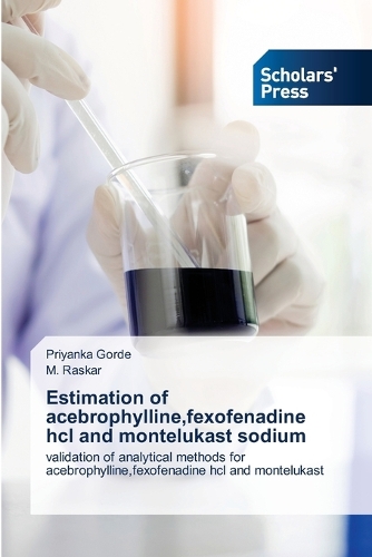 Estimation of acebrophylline, fexofenadine hcl and montelukast sodium